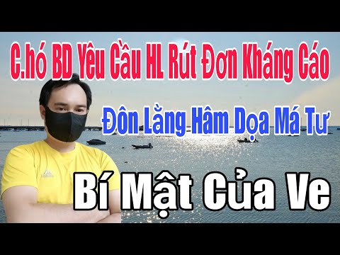 🟢 C.hó BD yêu cầu HL phải rút đơn kháng cáo, Đôn Lằng hâm dọa Má Tư, Bí Mật của Ve