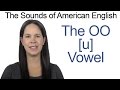 American English Pronunciation: OO as in BOO Vowel