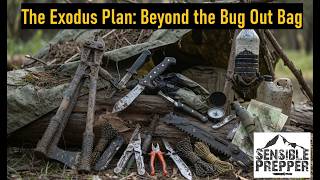 The Exodus Plan: Beyond the 72 hr Bug Out Bag!