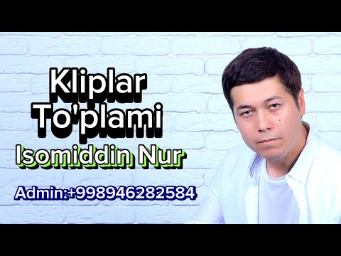 Isomiddin Nur Kliplar to'plami