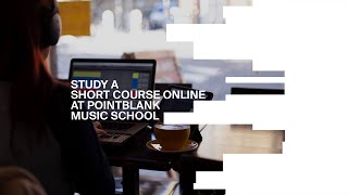 Study a Short Course Online at pointblank Music School
