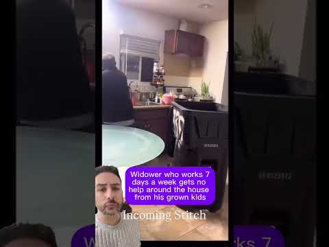 Widower working 7 days a week gets no help around the house from his grown children