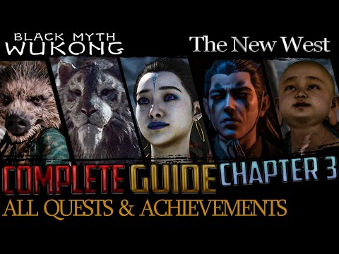 Black Myth Wukong: Complete Guide - All Quests & Bosses - Chapter 3 (The New West)