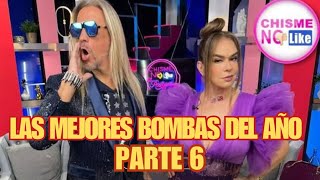 Chisme No Like! Las mejores bombas del año PT. 6
