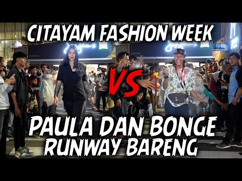 PAULA - BONGE RUNWAY BARENG DI CITAYAM FASHION WEEK, BIKIN GEGER SE INDONESIA !!