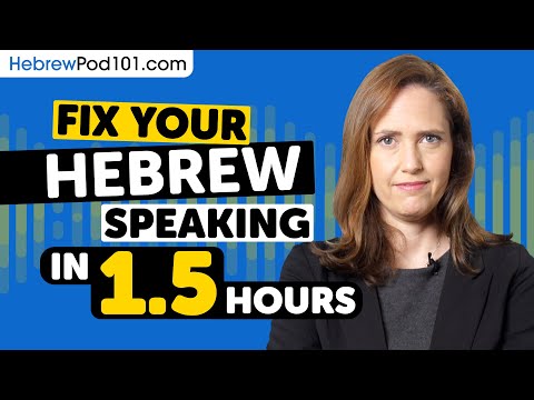 Fix Your Hebrew Speaking in 1.5 Hours