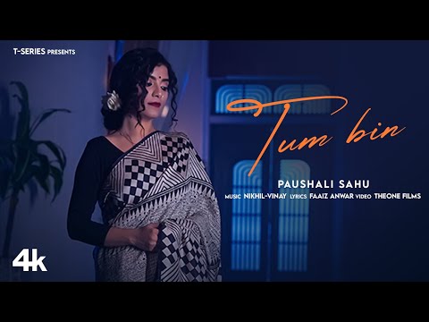 Tum Bin: Paushali Sahu | Nikhil-Vinay | Faaiz Anwar