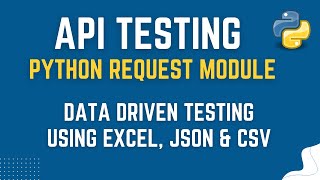 API Testing with Python Request Module | Data Driven Testing with Excel, JSON & CSV by Mr. Madan