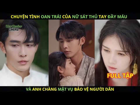 Chuyện Tình Oan Trái Của Nữ Sát Thủ Tay Đầy M.á.u Và Anh Chàng Mật Vụ Bảo Vệ Người Dân.