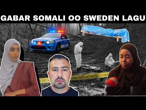 FARXAD!! WA LAQABTAY NINKI GABADHA SOMALI AH KU DILAY SWEDEN XOG XASAASI AH AYAANA LAGA HELAY