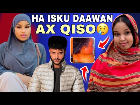AX Ha Isku Daawan Qisadaan Hadaa Qalbi Jilicsantahay Wuxuu Ku Sameyay Ma Aamineysid 