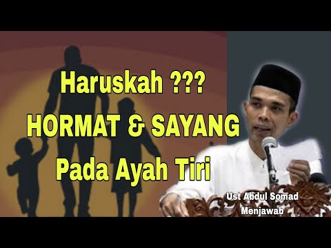 Haruskah menghormati dan menyayangi ayah tiri seperti ayah kandung _ Tanya jawab Ustadz Abdul Somad