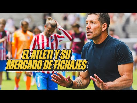 ¿QUÉ PASA CON LOS FICHAJES DEL ATLÉTICO DE MADRID?