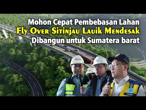 Tolong Bantu Pembebasan Lahan di Sumatera Barat, Pembangunan Fly Over Sitinjau Lauik Segera Dimulai!