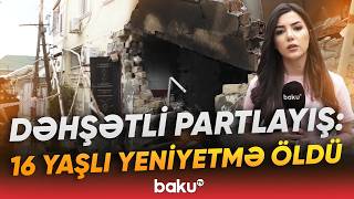 Yasamalda evdə partlayış olub | Ölən və yaralanlar var - Baku TV