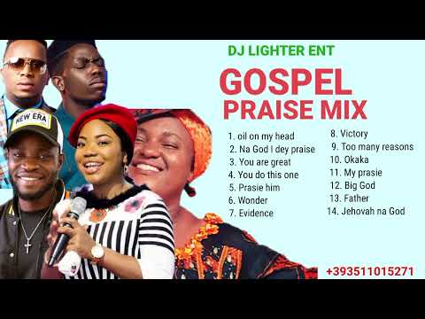 Nigeria Gospel Praise Mix 2024/Eben/Moses Bliss/Mercy Chinwo/Dj Lighter