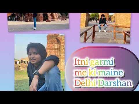 Itni garmi me maine ki zidd Delhi Darshan ki //himankstar // himankmishra // vlog // Delhi