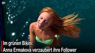 Im grünen Bikini: Anna Ermakova verzaubert ihre Follower #germany | SH News German