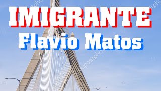 FLAVIO MATOS IMIGRANTE