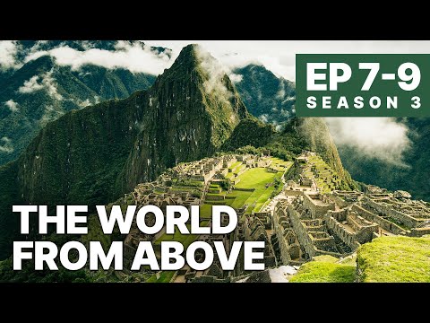 The World From Above | Season 3 - EP 7-9 | Documentary