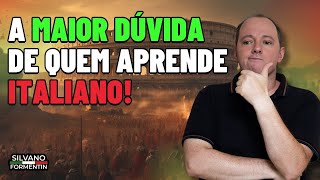A maior dúvida de quem aprende italiano! | Aula de Italiano