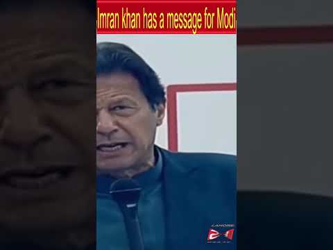 EX prim minister Imran khan`has a message for Modi