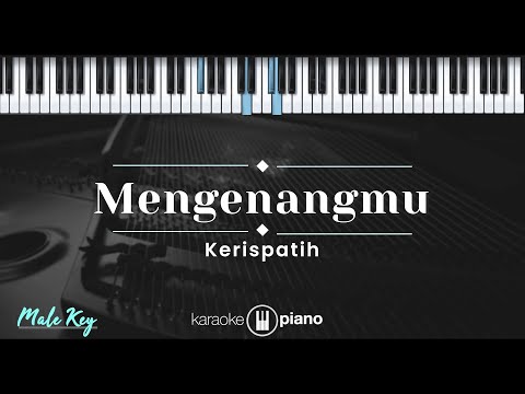 Mengenangmu – Kerispatih (KARAOKE PIANO – MALE KEY)