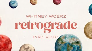 Whitney Woerz – Retrograde (Lyric Video)