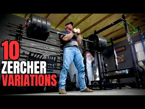 10 ZERCHER Variations for Functionality, Strength & Size!!!