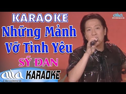 Karaoke Những Mảnh Vỡ Tình Yêu Sỹ Đan – Karaoke Nhạc Vàng Tone Nam