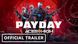 PAYDAY: Aces High - Official Release Date Trailer