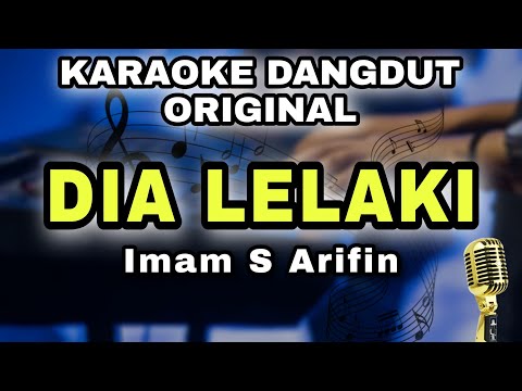 DIA LELAKI AKU LELAKI - IMAM S AFIFIN  || KARAOKE LIRIK VERSI DANGDUT ORIGINAL