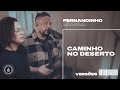 Download Lagu CAMINHO NO DESERTO (WAY MAKER) | Fernandinho e Paula - Versões Mp3