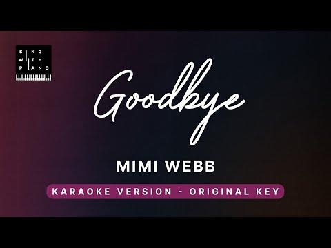 Goodbye – Mimi Webb (Original Key Karaoke) – Piano Instrumental Cover with Lyrics