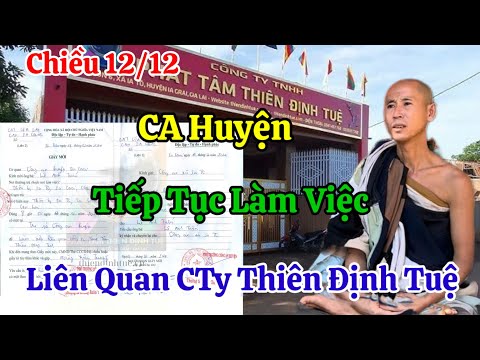 Chiều 12/12 Ngay Lúc Này CA Tiếp Tục Làm Việc Liên Quan Cty Thiên Định Tuệ