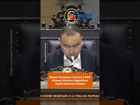 Rotasi Pimpinan Komisi 3 DPR: Ahmad Sahroni digantikan Rusdi Masema Pasesu #dprri #shorts