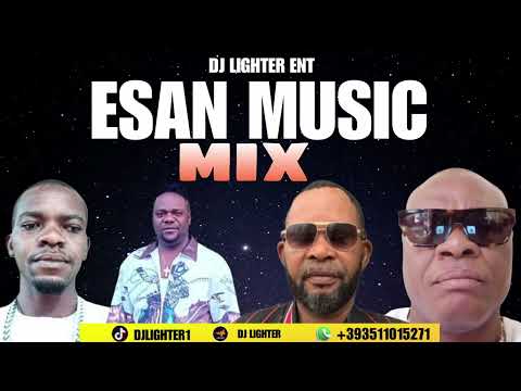ESAN MUSIC MIX/AFILE/EROMOSELE/MIX BY DJ LIGHTER