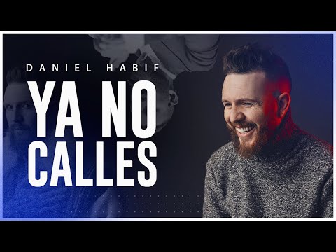 YA NO CALLES - Daniel Habif