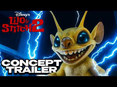 LILO & STITCH 2 (2026) | Concept Trailer (Live Action Movie)