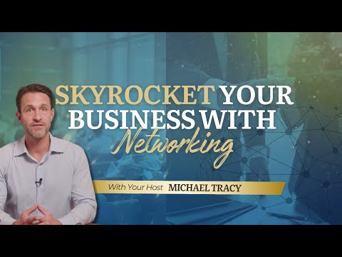 Why You Need to Network if You Want to Skyrocket Your Business