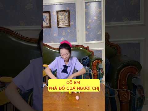 Cô em phá đồ của người chị #shorts