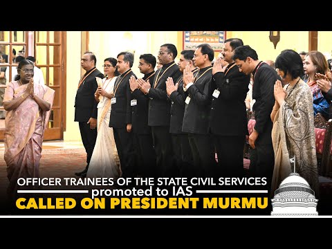 Officer Trainees of the State Civil Services promoted to IAS called on President Droupadi Murmu
