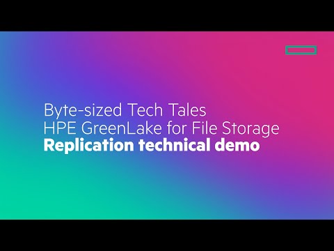 Byte-sized Tech Tales HPE GreenLake for File Storage Replication technical demo