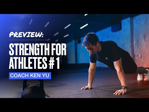 WORKOUT PREVIEW: Strength for Athletes #1 with Coach Ken Yu