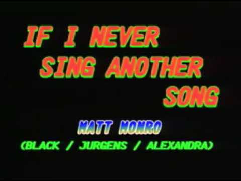 MATT MONRO – 6 – IF I NEVER SING ANOTHER SONG