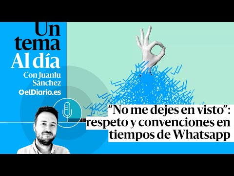 🎙 PODCAST | “No me dejes en visto”: respeto y convenciones en tiempos de Whatsapp · UN TEMA AL DÍA