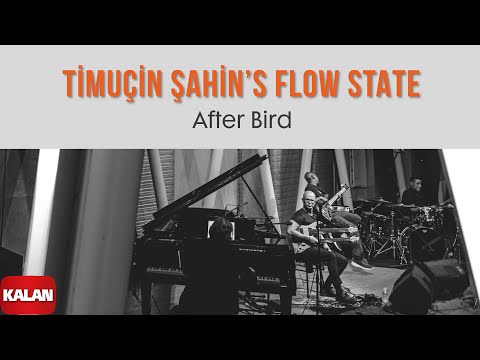 Timuçin Şahin's Flow State - After Bird I Funk Poems For Bird © 2022 Kalan Müzik