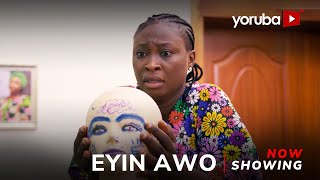 Eyin Awo - Yoruba Movie 2025 Drama Odunlade Adekola, Anike Ami, Ronke Shonola, Seyi Adeola,Olohuniyo