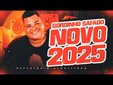 GORDINHO SAFADO JUNHO 2025 REPERTÓRIO NOVO |SE VOCÊ ME QUER AINDA |  NOVO | CD GORDINHO SAFADO 2025