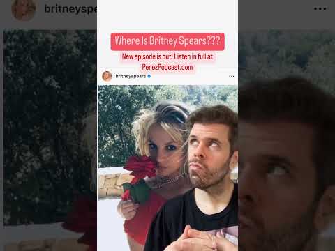#Where Is Britney Spears??? | Perez Hilton